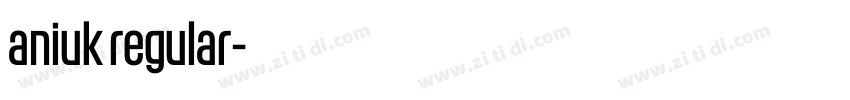 aniuk regular字体转换